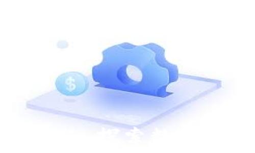   
/guanjianci

### 
TP钱包胶囊矿工：探索数字资产的新边界